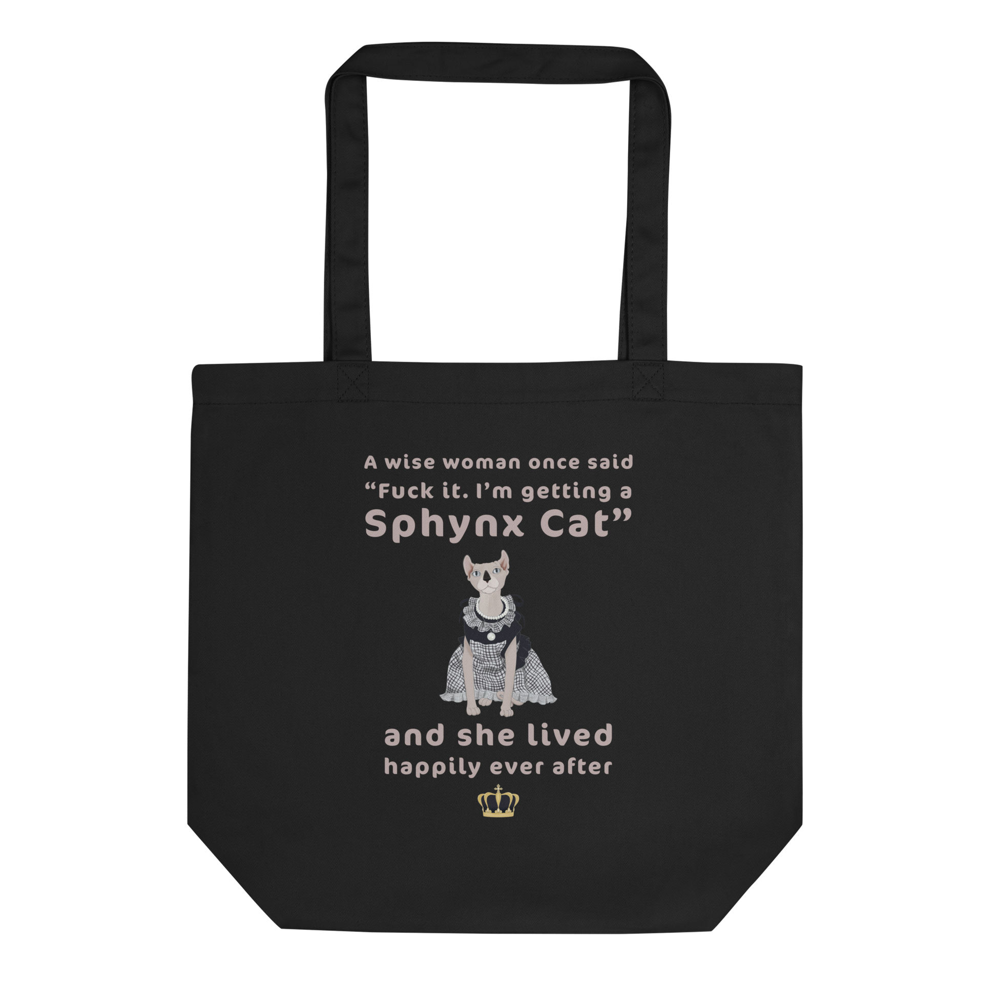 "FUCK IT - I'M GETTING A SPHYNX CAT" TOTE