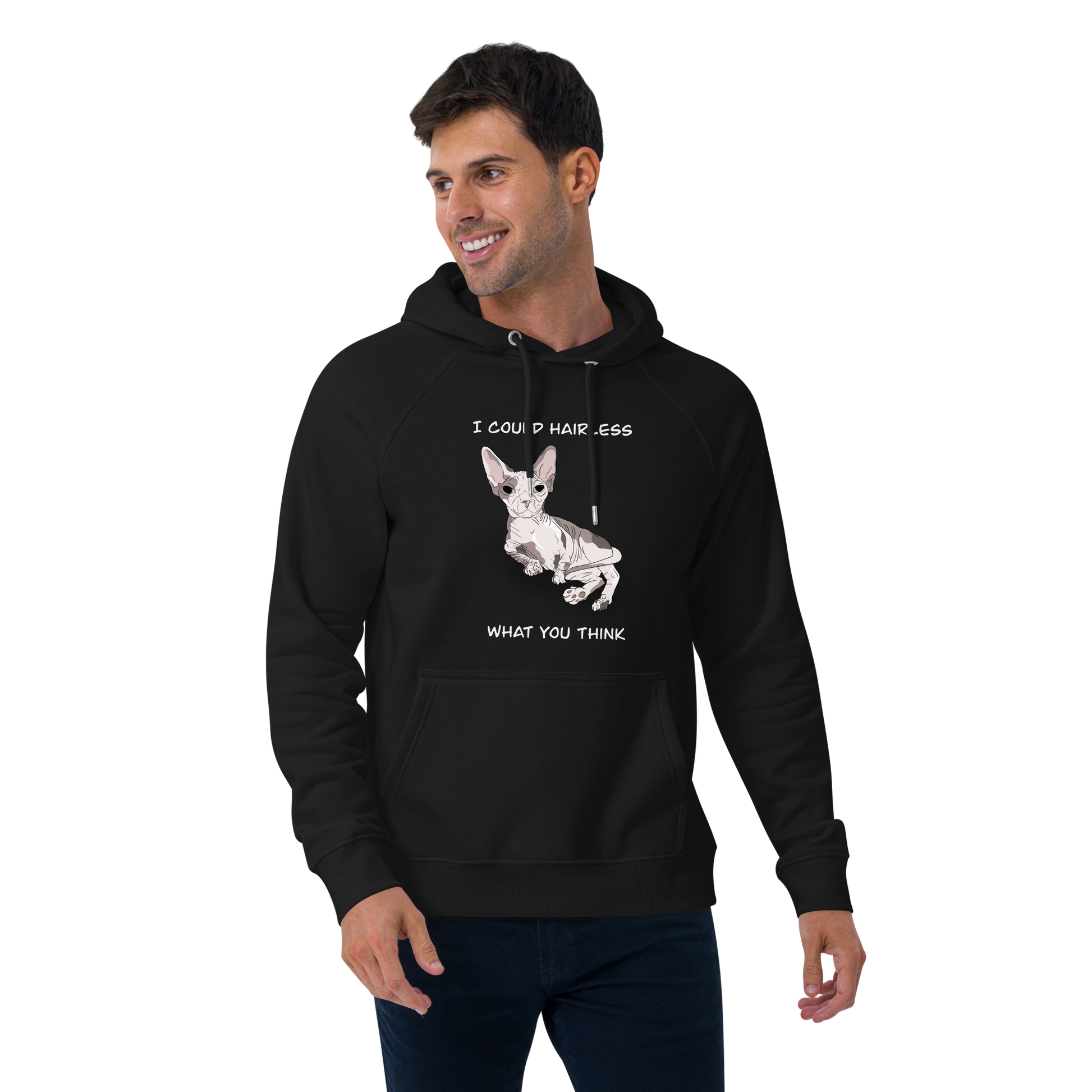 "I COULD HAIRLESS WHAT YOU THINK" UNISEX ECO TEE