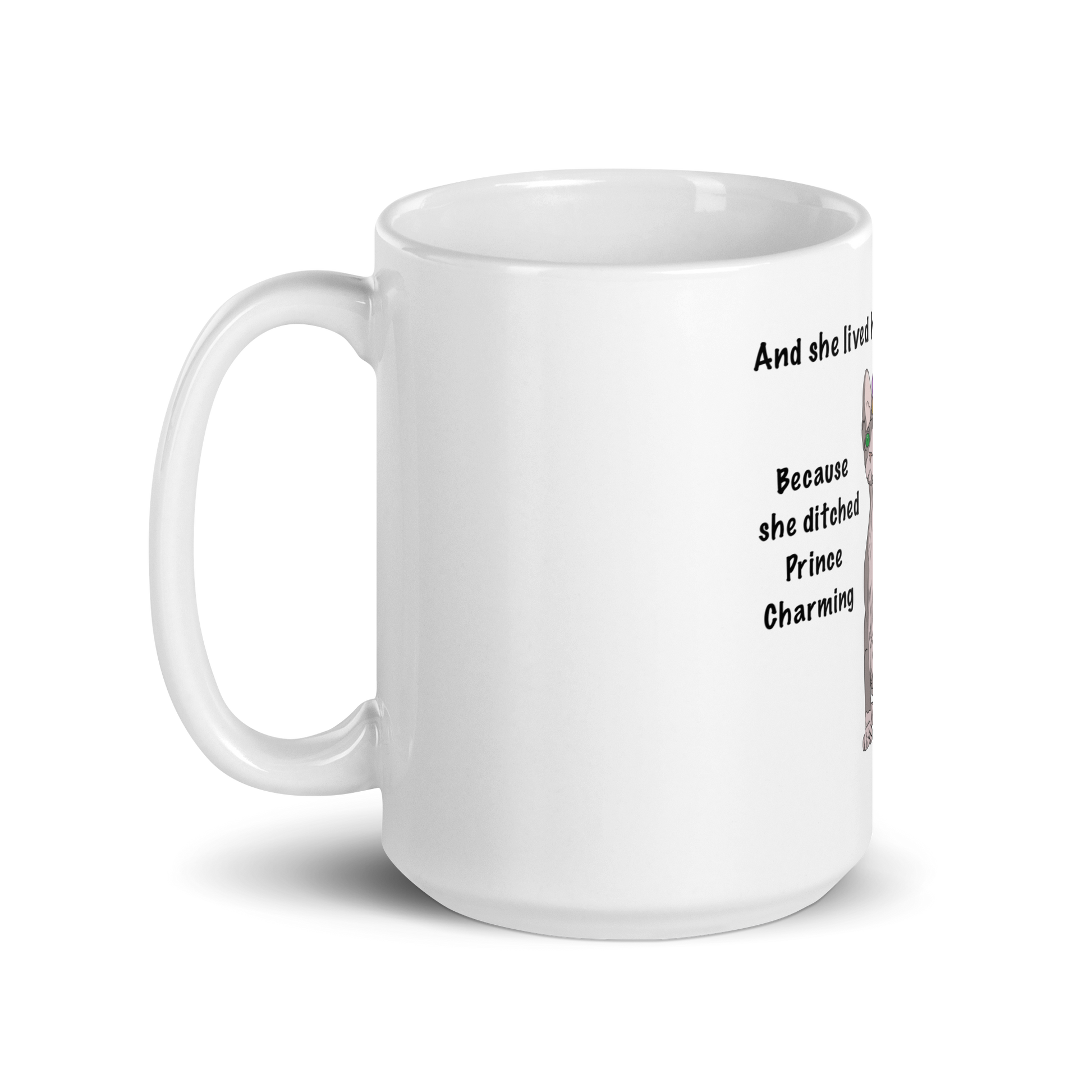 "DITCHED PRINCE CHARMING & GOT A SPHYNX" MUG