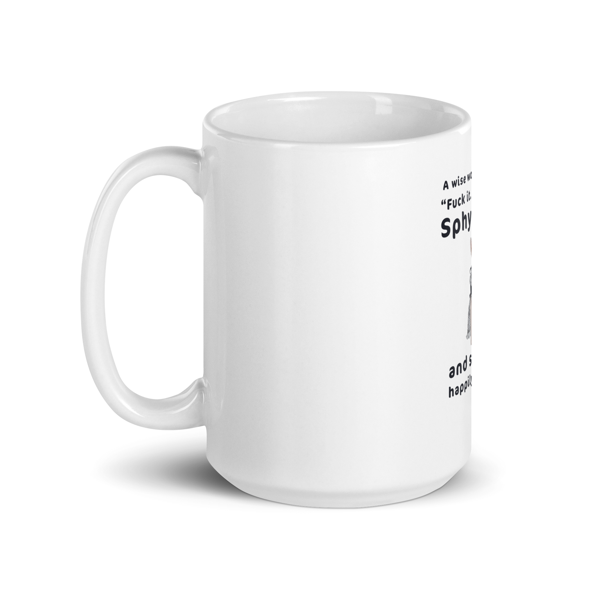 "FUCK IT - I'M GETTING A SPHYNX CAT" COFFEE MUG