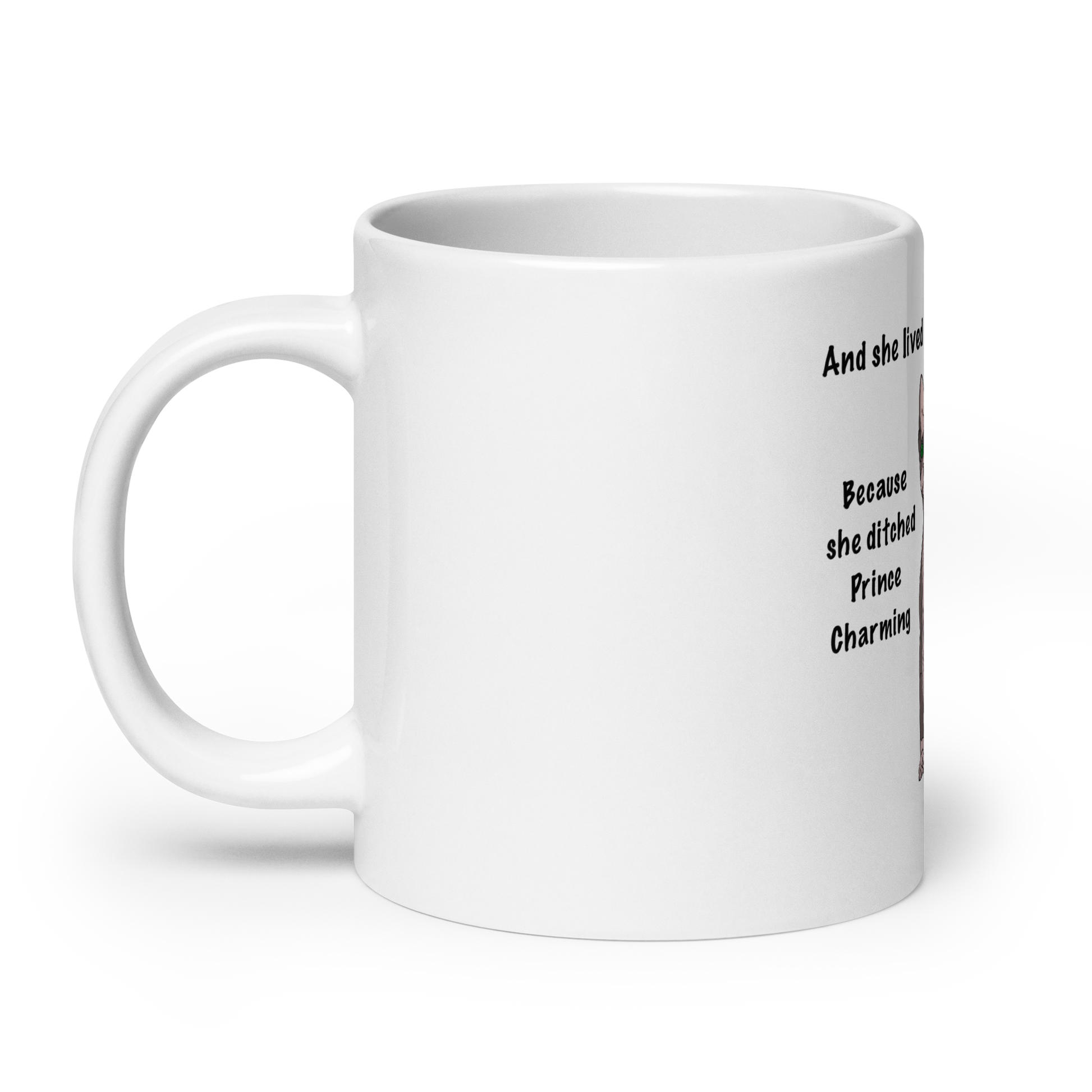 "DITCHED PRINCE CHARMING & GOT A SPHYNX" MUG