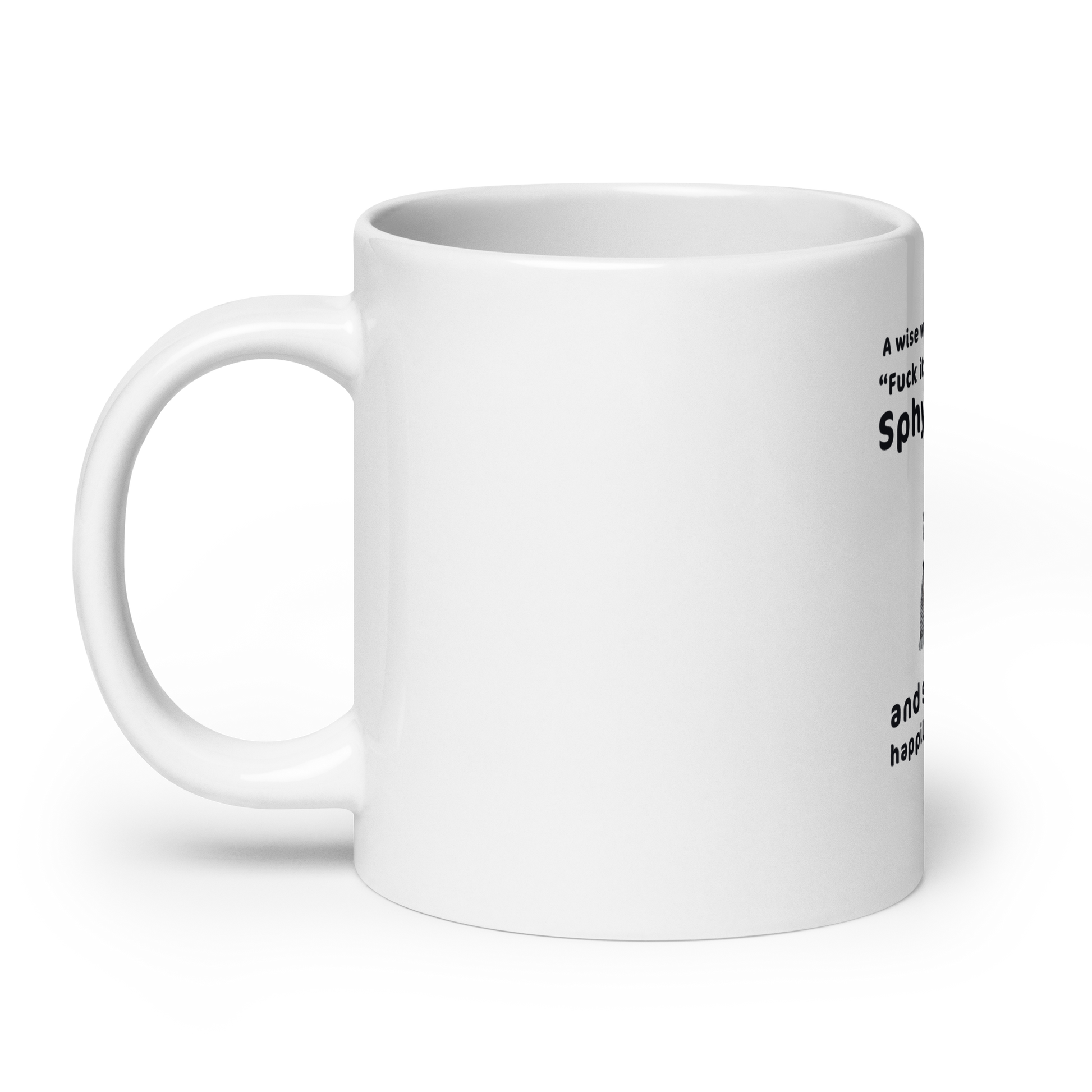"FUCK IT - I'M GETTING A SPHYNX CAT" COFFEE MUG