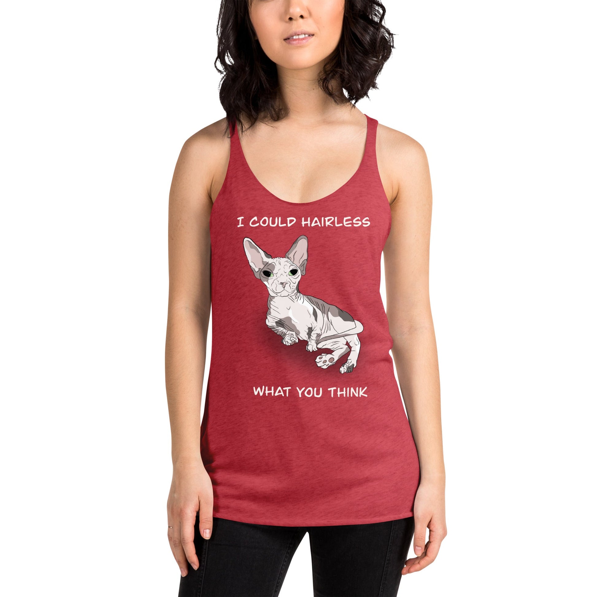 "I COULD HAIRLESS WHAT YOU THINK" TANK
